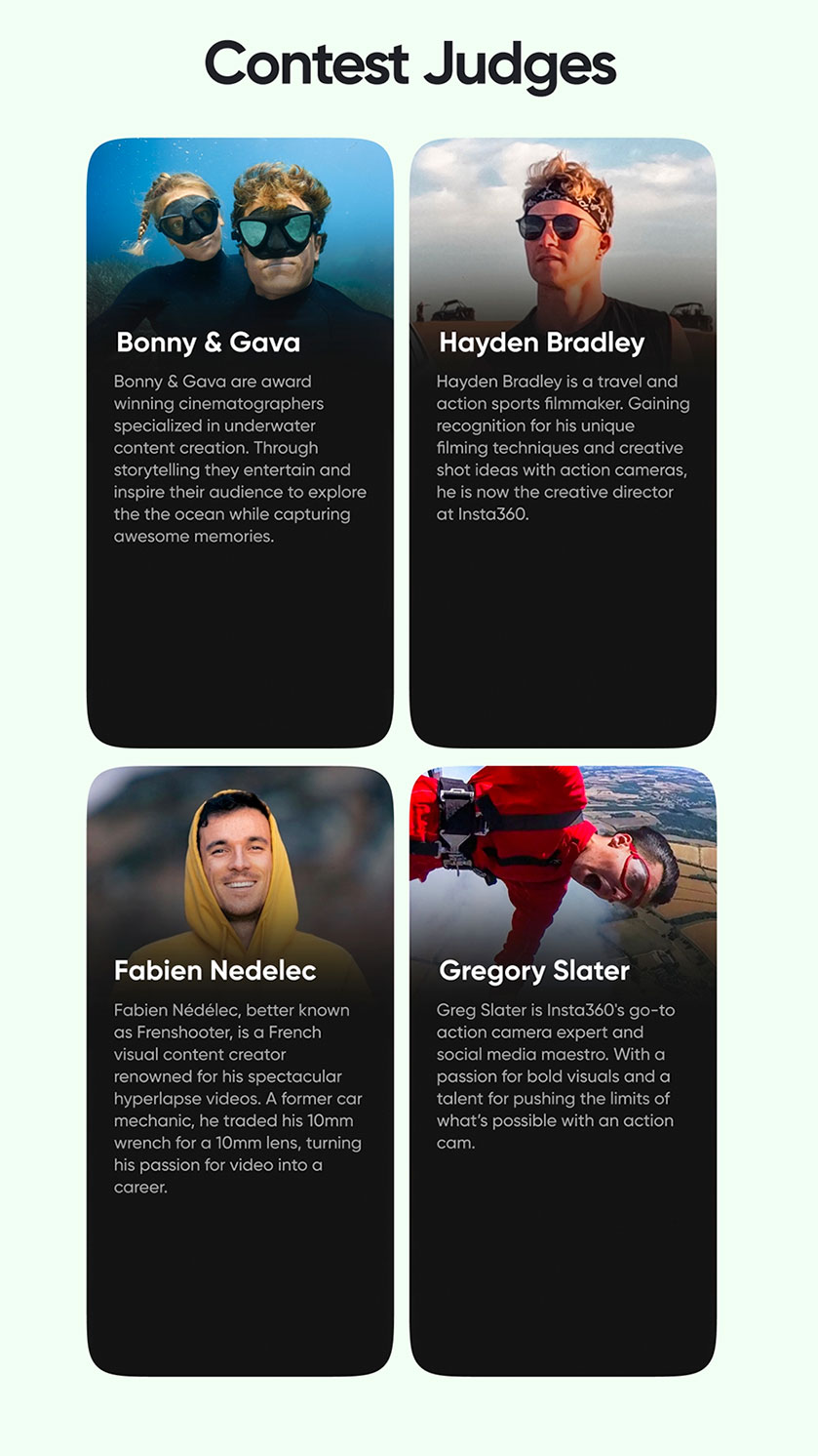 Meet the expert judges of the Insta360 Summer Challenge—cinematographers, creators, and thrill-seekers with a passion for storytelling and action content.